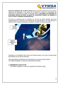 Obviar la instalación de un filtro en línea puede ocasionar la obstrucción de la válvula
solenoide de seguridad o una ca