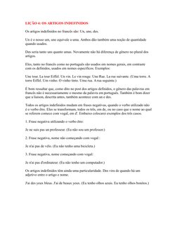 LIÇÃO 4: OS ARTIGOS INDEFINIDOS
Os artigos indefinidos no francês são: Un, une, des.
Un é o nosso um, une equivale a uma. Amb