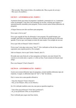 - Moi non plus. Mais j'aime la bière. (Eu também não. Mas eu gosto de cerveja.)
- Moi aussi. (Eu também.)
LIÇÃO 9 – A INTERRO