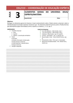 EDU/CCE – COORDENAÇÃO DE EDUCAÇÃO ESPÍRITA
AULA
3
ELEMENTOS
GERAIS
DO
UNIVERSO:
DEUS/
ESPÍRITO/MATÉRIA
Expo
