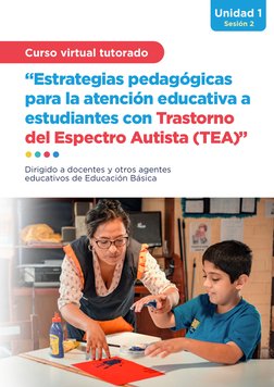 Curso virtual tutorado
“Estrategias pedagógicas para la atención educativa a estudiantes con Trastorno del Espectro Autista