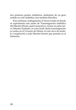 10
tres primeros grados simbólicos, dotándose de un gran
sentido no solo simbólico sino también filosófico.
Para culminar, a