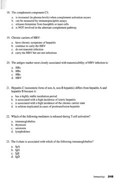 18. The complement component C3:
a. is increased (in plasma levels) when complement activation occurs
b. can be measured by