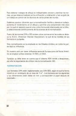 Para elaborar trabajos de dibujo es indispensable conocer y dominar las nor
mas, ya que éstas se traducen en la unificación