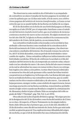¿Es Cristiana La Navidad?
2
“Su observancia como natalicio de el Salvador va acompañada
de costumbres seculares tomadas de f