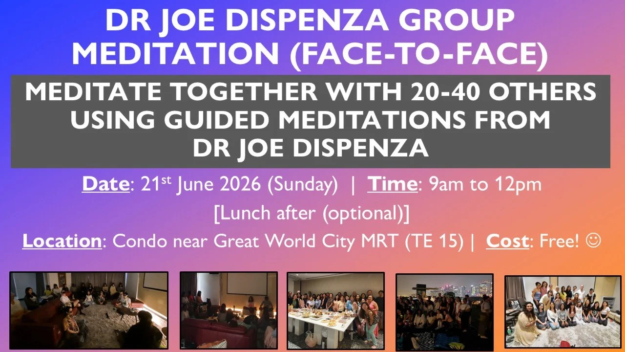 Dr. Joe Dispenza Group Meditations (Free!) (21st June Sun 9am-12pm)