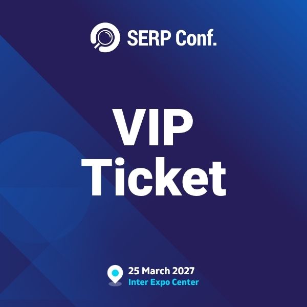 VIP Ticket - SERP Conf. Sofia 2027