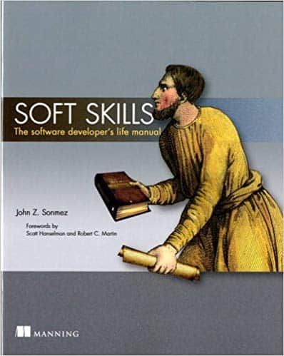 Soft Skills The software developer's life manual