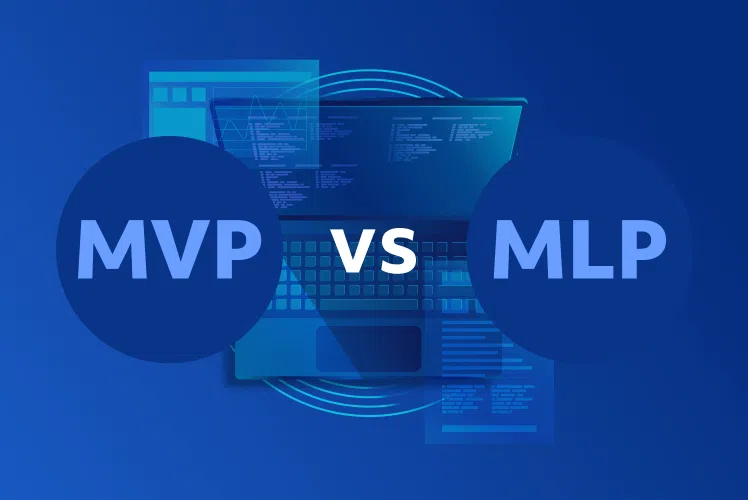 MVP vs MLP: What to Choose