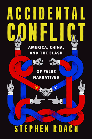 Stephen Roach: Accidental Conflict Stephen Roach: Accidental Conflict