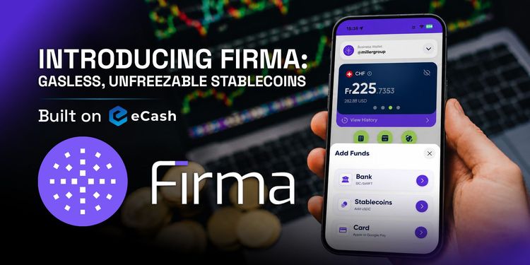 Introducing Firma: Gasless, Unfreezable Stablecoins Built on eCash