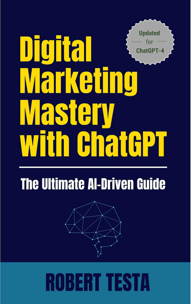 Digital Marketing Mastery with ChatGPT: The Ultimate AI-Driven Guide Digital Marketing Mastery with ChatGPT: The Ultimate AI-Driven Guide