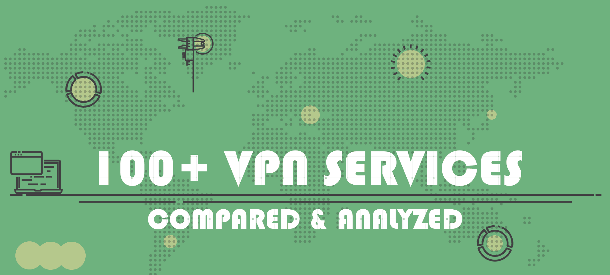 Read 100+ Best VPN Services Roundup & Comparison