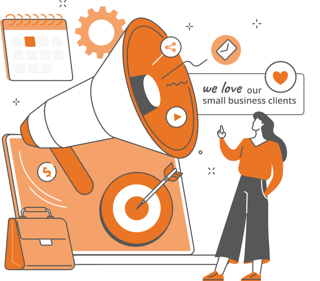Vivid image: Illustration of a woman pointing at a sign that says we love our small business clients, surrounded by vivid images of business icons—megaphone, calendar, target with arrow, briefcase, and social media symbols in orange and gray tones.