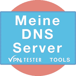 VPNTESTER Tools für mehr Sicherheit im Internet 3 Meine DNS Server - VPNTESTER