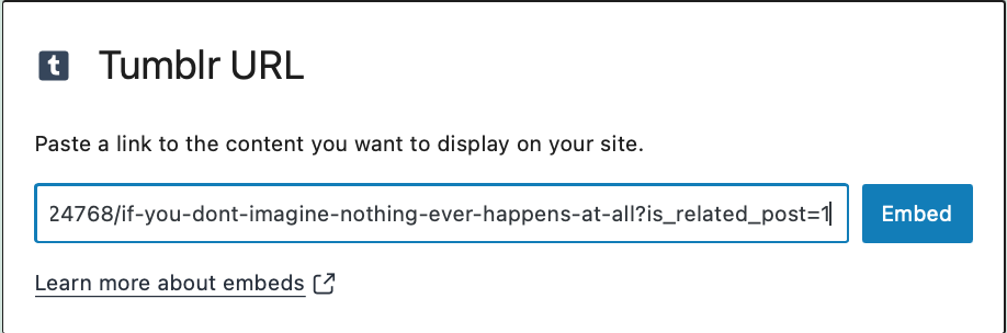Embed option for the Tumblr block to paste the URL.