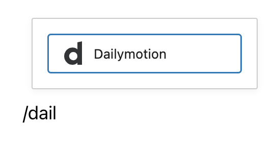 Adding the Dailymotion block using a slash command /dailymotion.
