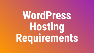 WordPress Hosting Requirements: OS, Panel and Features to Check Wpassist Wordpress Hosting Requirements