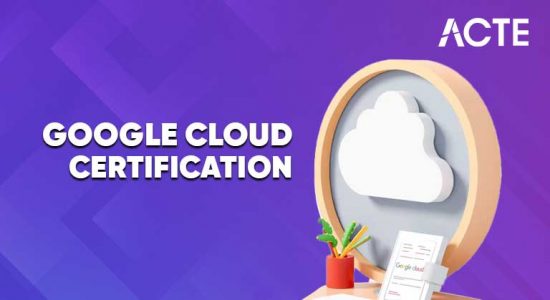 Google Cloud Certification Course