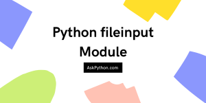 How To Use The Python Fileinput Module