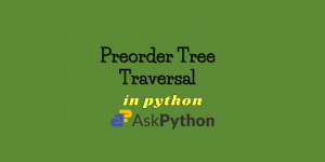 Preorder Tree Traversal In Python