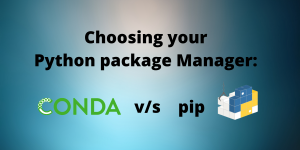Choosing Your Python Package Manager Conda Vs Pip