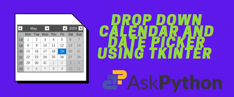 DROP DOWN CALENDAR AND DATE PICKER USING TKINTER
