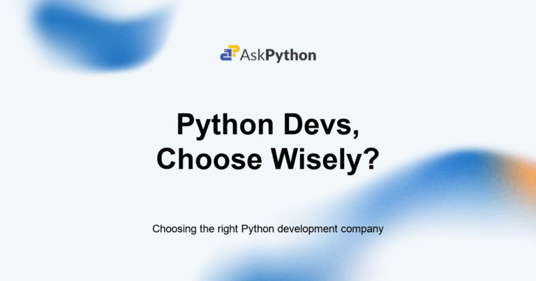 Featured Image For: Choosing The Right Python Development Company