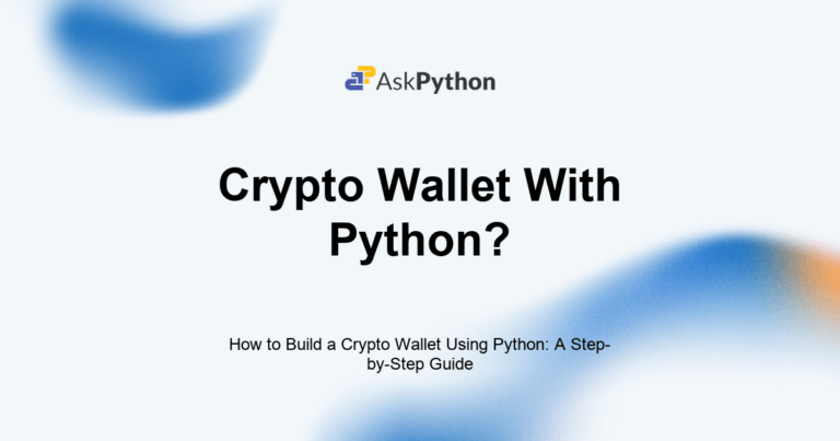 Featured Image For: How To Build A Crypto Wallet Using Python: A Step By Step Guide
