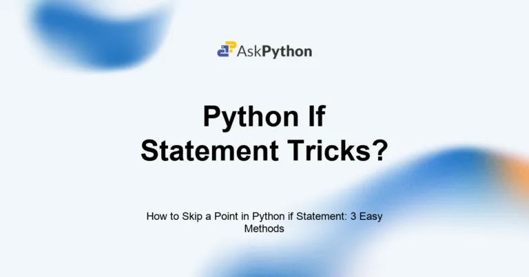 Featured Image For: How To Skip A Point In Python If Statement: 3 Easy Methods