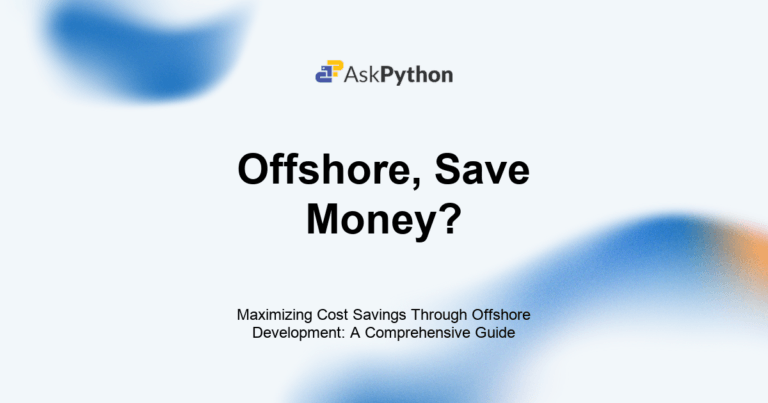 Featured Image For: Maximizing Cost Savings Through Offshore Development: A Comprehensive Guide