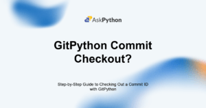Featured Image For: Step By Step Guide To Checking Out A Commit ID With GitPython