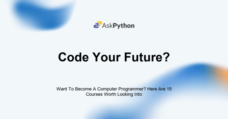 Featured Image For: Want To Become A Computer Programmer? Here Are 15 Courses Worth Looking Into