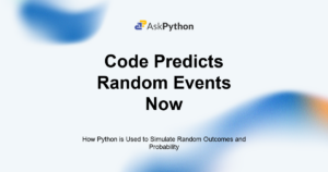 Featured Image For: How Python Is Used To Simulate Random Outcomes And Probability