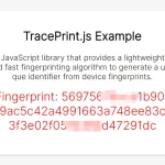 Generate Unique Identifiers From Device Fingerprints – TracePrint.js