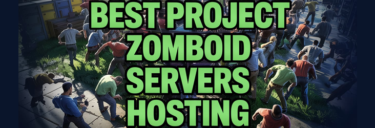 Máy chủ lưu trữ Project Zomboid tốt nhất