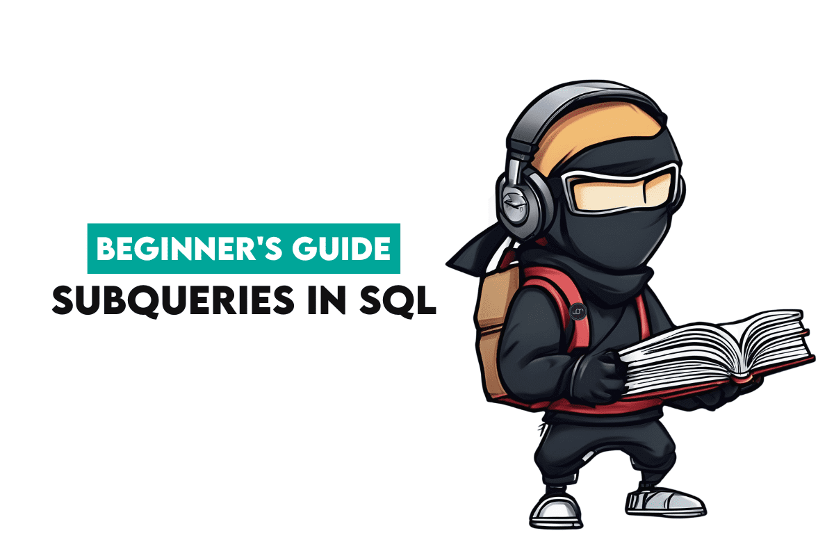 Beginner's Guide to Subqueries in SQL