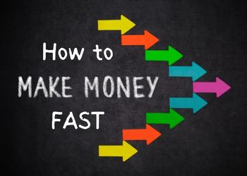 how to make money fast