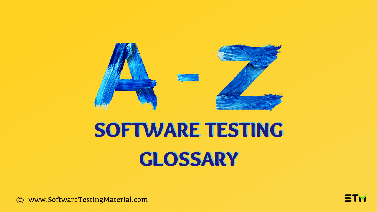 A-Z Software Testing Glossory