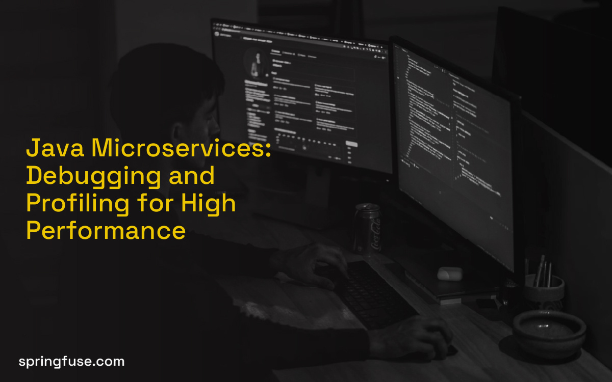 Java Microservices: Debugging and Profiling for High Performance Java Microservices: Debugging and Profiling for High Performance