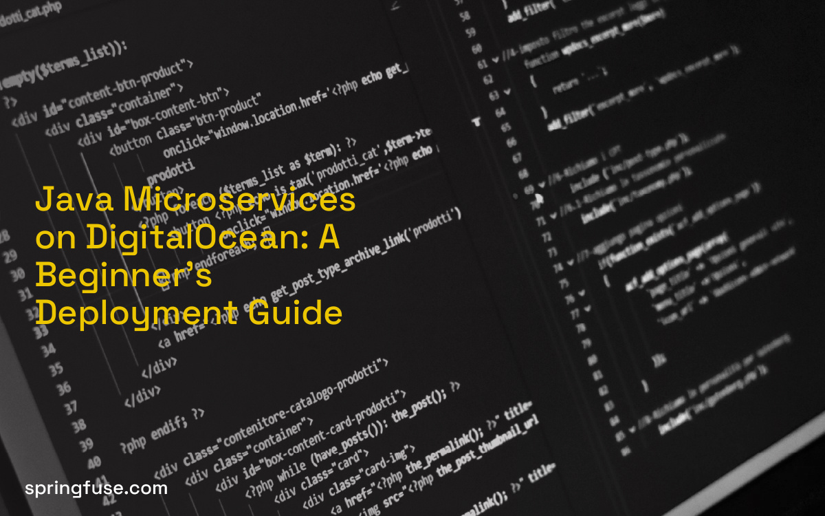 Java Microservices on DigitalOcean: A Beginner’s Deployment Guide Java Microservices on DigitalOcean: A Beginner’s Deployment Guide