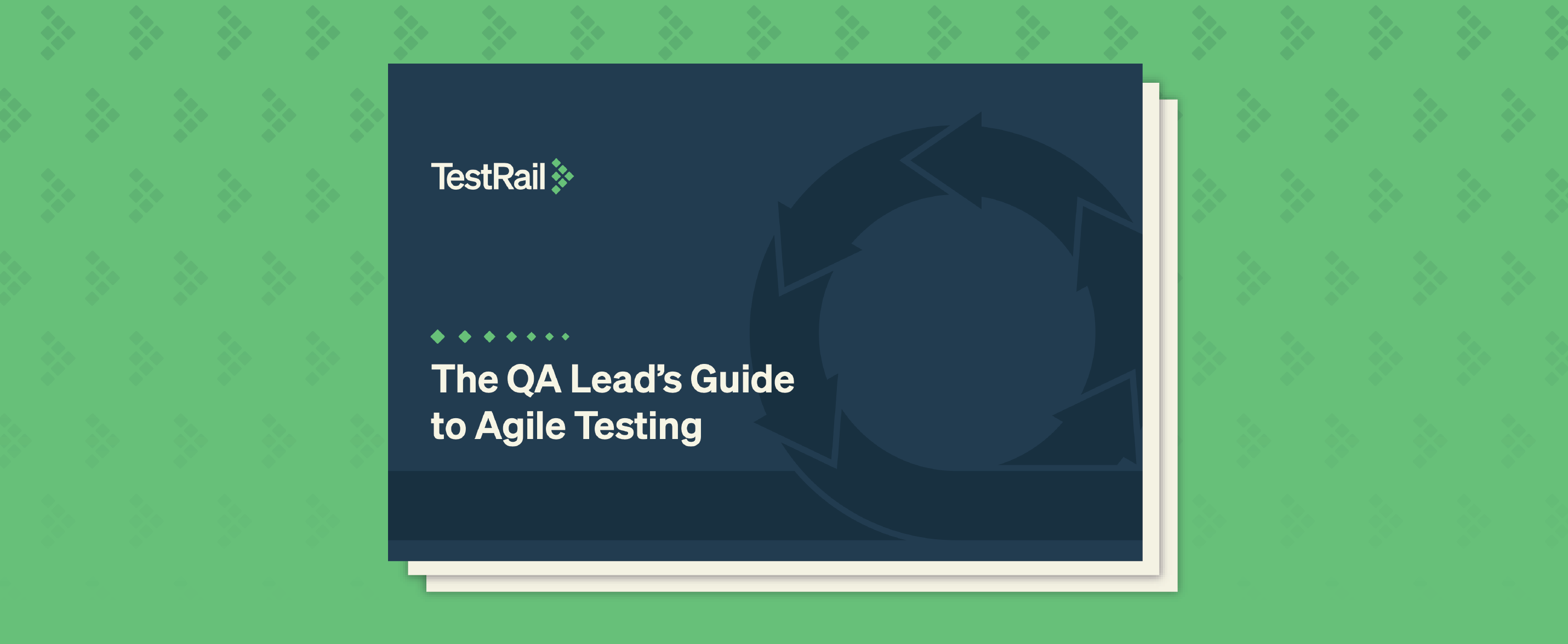 TestRail – Orchestrate Testing. Elevate Quality. 102 The QA Lead's Guide to Agile Testing