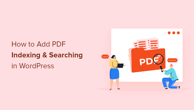 How to Add PDF Indexing and Search in WordPress How to Add PDF Indexing and Searching in WordPress