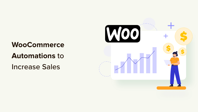 15 WooCommerce Automations to Increase Sales 15 WooCommerce Automations to Increase Sales