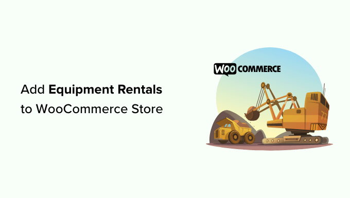 Cómo agregar alquiler de equipo a tu tienda WooCommerce Cómo agregar alquiler de equipo a tu tienda WooCommerce