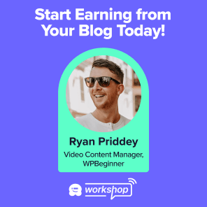 start-earning-from-your-blog-today-thumbnail Start Earning from Your Blog WPBeginner Workshop