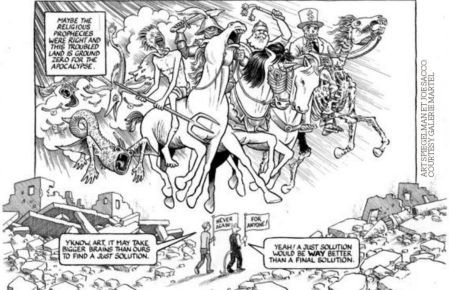 A strip by Joe Sacco and Art Spiegleman posted in several journals on 14 Feb and currently displayed at the Galerie Martel in Paris, entitled Never Again!.. And Again… And Again… And Again, relating their horror at the Hamas massacre of 07 October 2023 and at the genocidal vengeance of the Netanyahou governement.