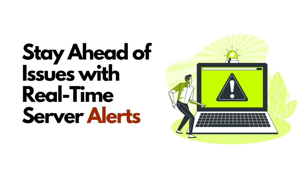 Illustration of a person standing next to a large laptop screen displaying a warning alert, with the text "Stay Ahead of Issues with Real-Time Server Alerts."